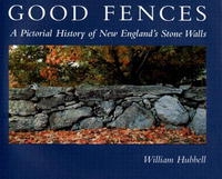 Good Fences: A Pictorial History of New England's Stone Walls артикул 7830c.