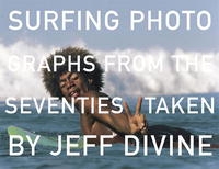 Surfing Photographs from the Seventies Taken by Jeff Divine артикул 7858c.