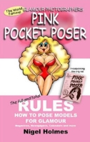 The Pink Pocket Poser: The Glamour Photographers Posing Guide артикул 7925c.