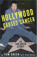 Hollywood Causes Cancer : The Tom Green Story артикул 7939c.