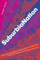 SuburbiaNation : Reading Suburban Landscape in Twentieth-Century American Fiction and Film артикул 7955c.