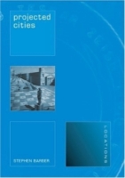 Projected Cities : Cinema and Urban Space (Reaktion Books - Locations) артикул 7964c.