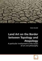 Land Art on the Border between Topology and Atopology: A particular involvement in the issues of art and philosophy артикул 7969c.